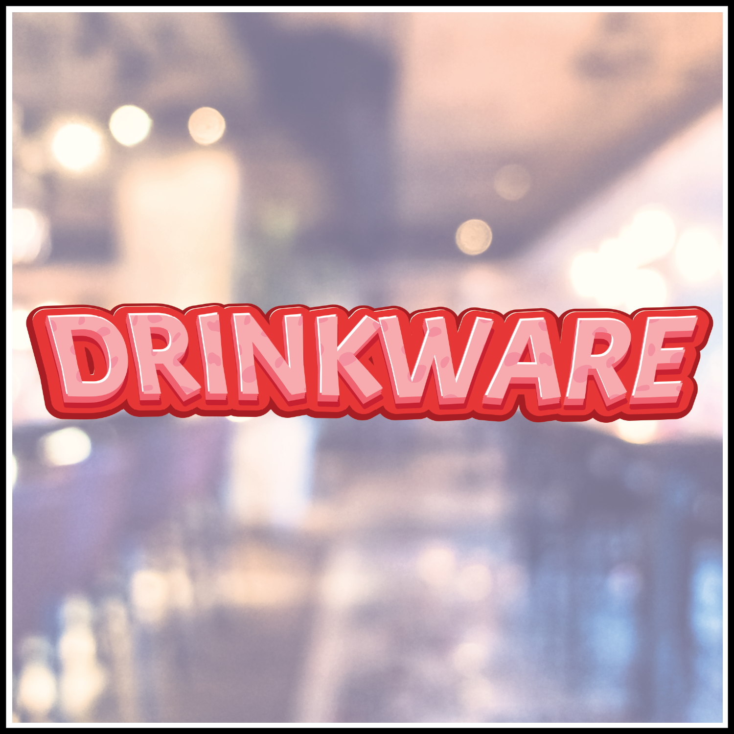 Drinkware